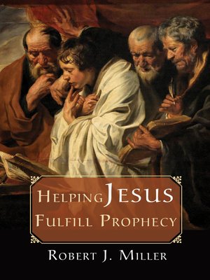 cover image of Helping Jesus Fulfill Prophecy